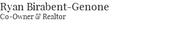 Ryan Birabent-Genone Co-Owner & Realtor